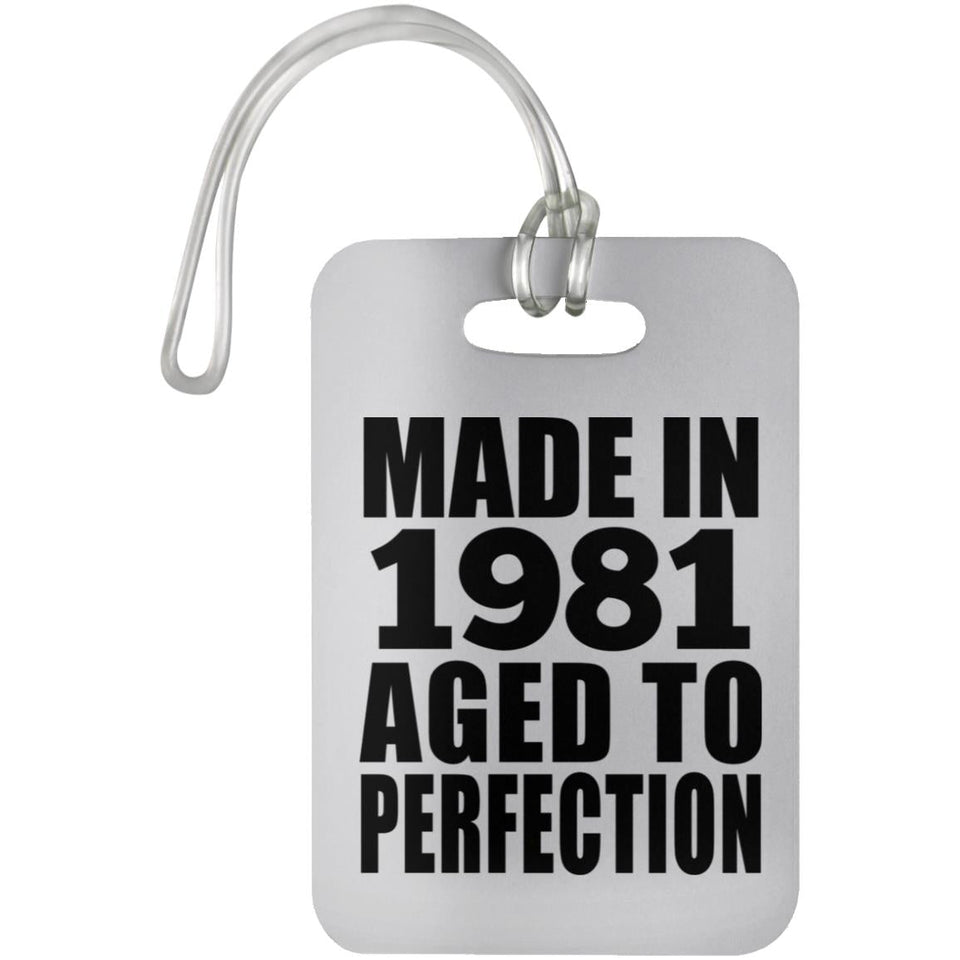 43rd Birthday Made In 1981 Aged to Perfection - Luggage Bag Tag