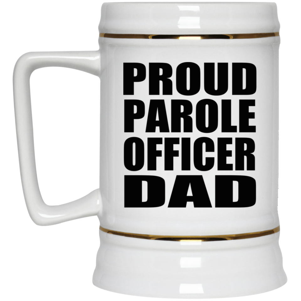 Proud Parole Officer Dad - Beer Stein