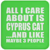 All I Care About Is Cyprus Cat - Drink Coaster