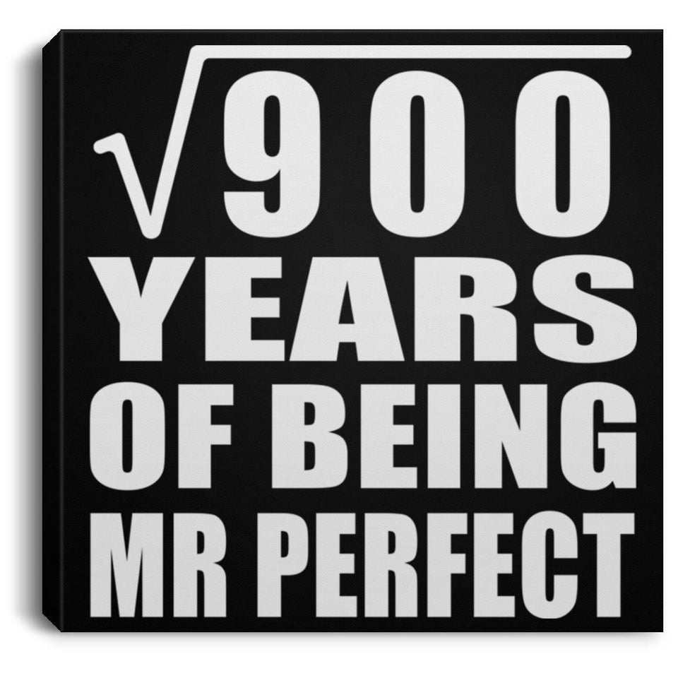 30th Anniversary Square Root of 900 Years of Mr Perfect - Canvas Square
