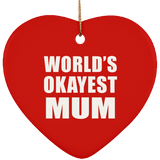 World's Okayest Mum - Heart Ornament