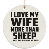 I Love My Wife More Than Sheep - Circle Ornament