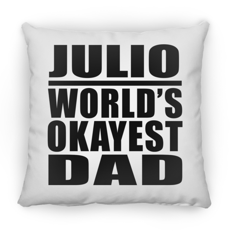 Julio World's Okayest Dad - Throw Pillow