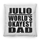 Julio World's Okayest Dad - Throw Pillow