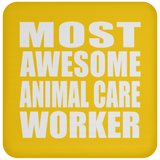 Most Awesome Animal Care Worker - Drink Coaster