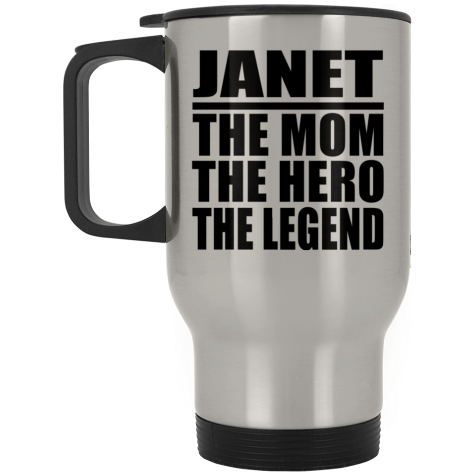 Janet The Mom The Hero The Legend - Silver Travel Mug