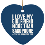 I Love My Girlfriend More Than Saxophone - Heart Ornament