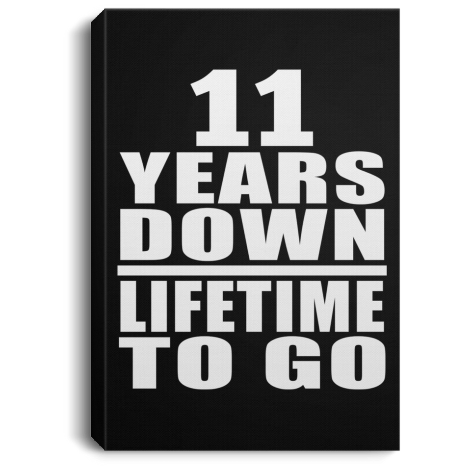 11th Anniversary 11 Years Down Lifetime To Go - Canvas Portrait