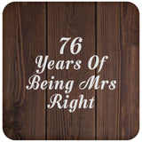 76th Anniversary 76 Years Of Being Mrs Right - Drink Coaster D