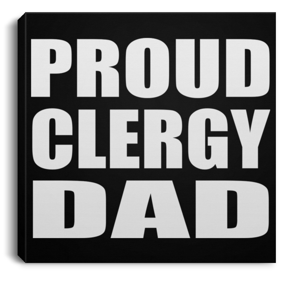 Proud Clergy Dad - Canvas Square