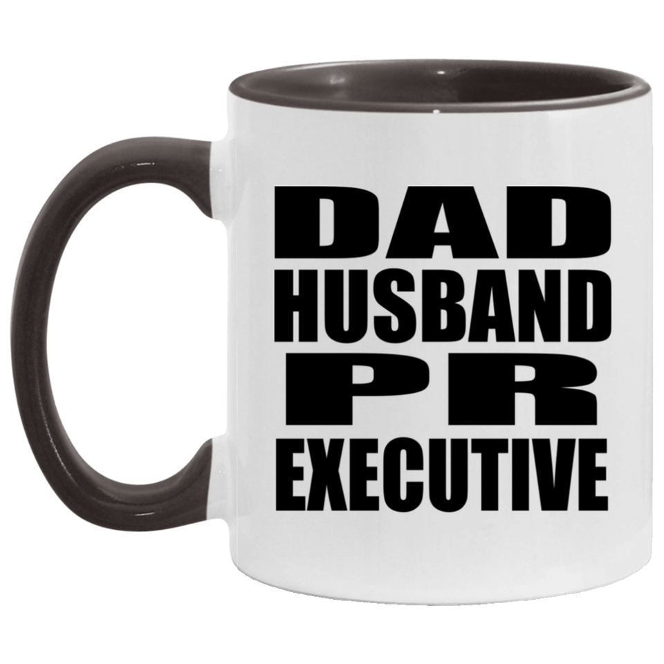Dad Husband PR Executive - 11oz Accent Mug Black