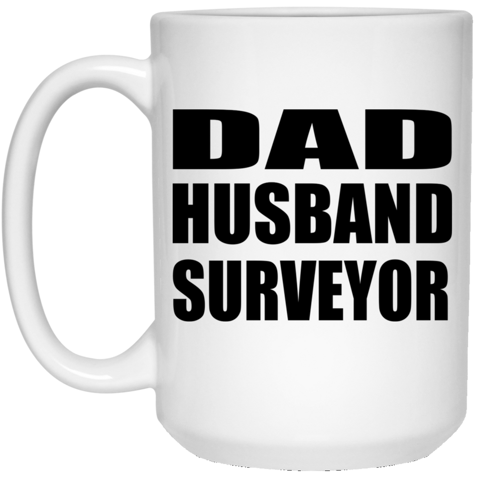 Dad Husband Surveyor - 15oz Coffee Mug