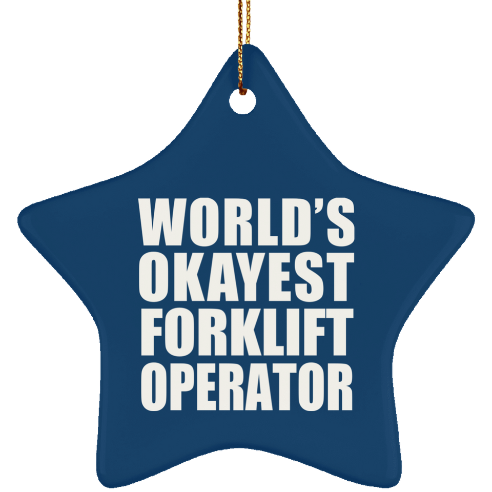 World's Okayest Forklift Operator - Star Ornament