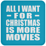 All I Want For Christmas Is More Movies - Coaster