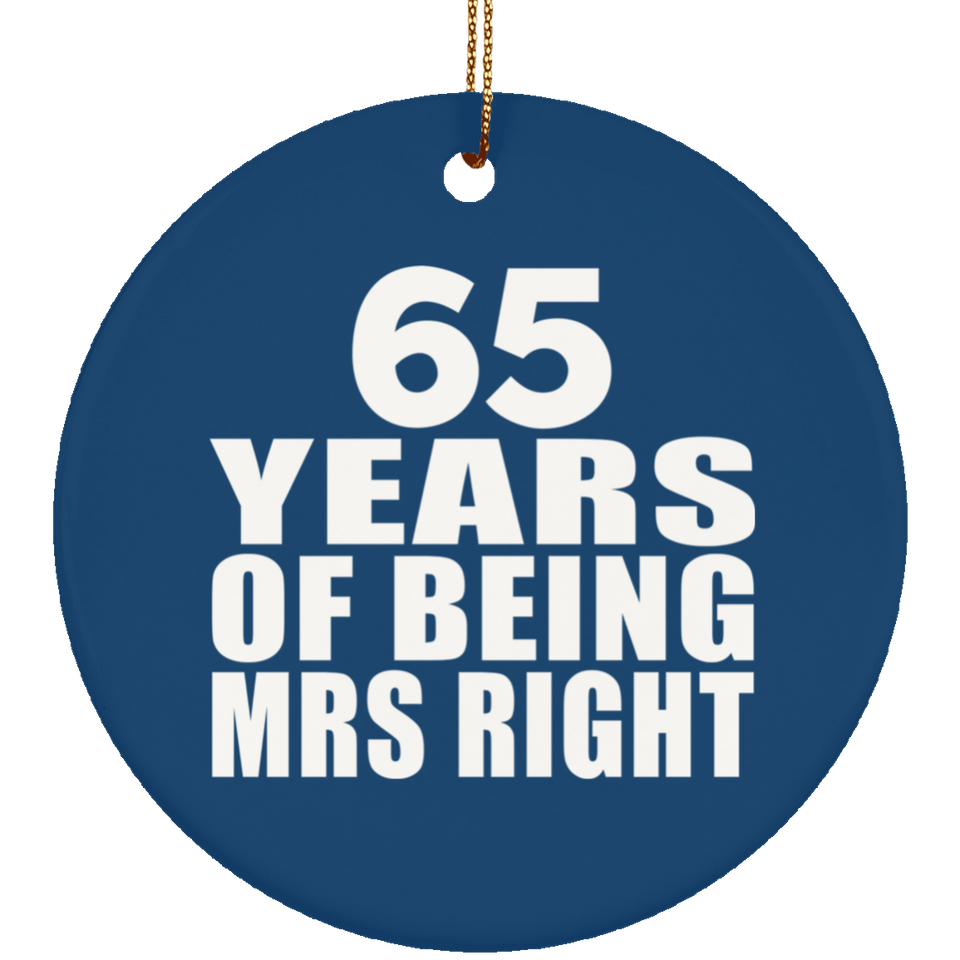65th Anniversary 65 Years Of Being Mrs Right - Circle Ornament