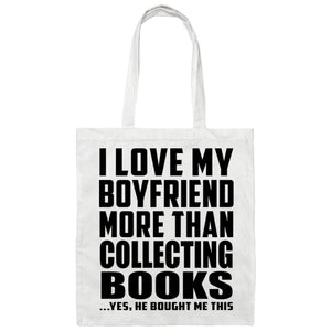 I Love My Boyfriend More Than Collecting Books - Tote Bag White