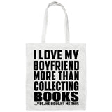 I Love My Boyfriend More Than Collecting Books - Tote Bag White
