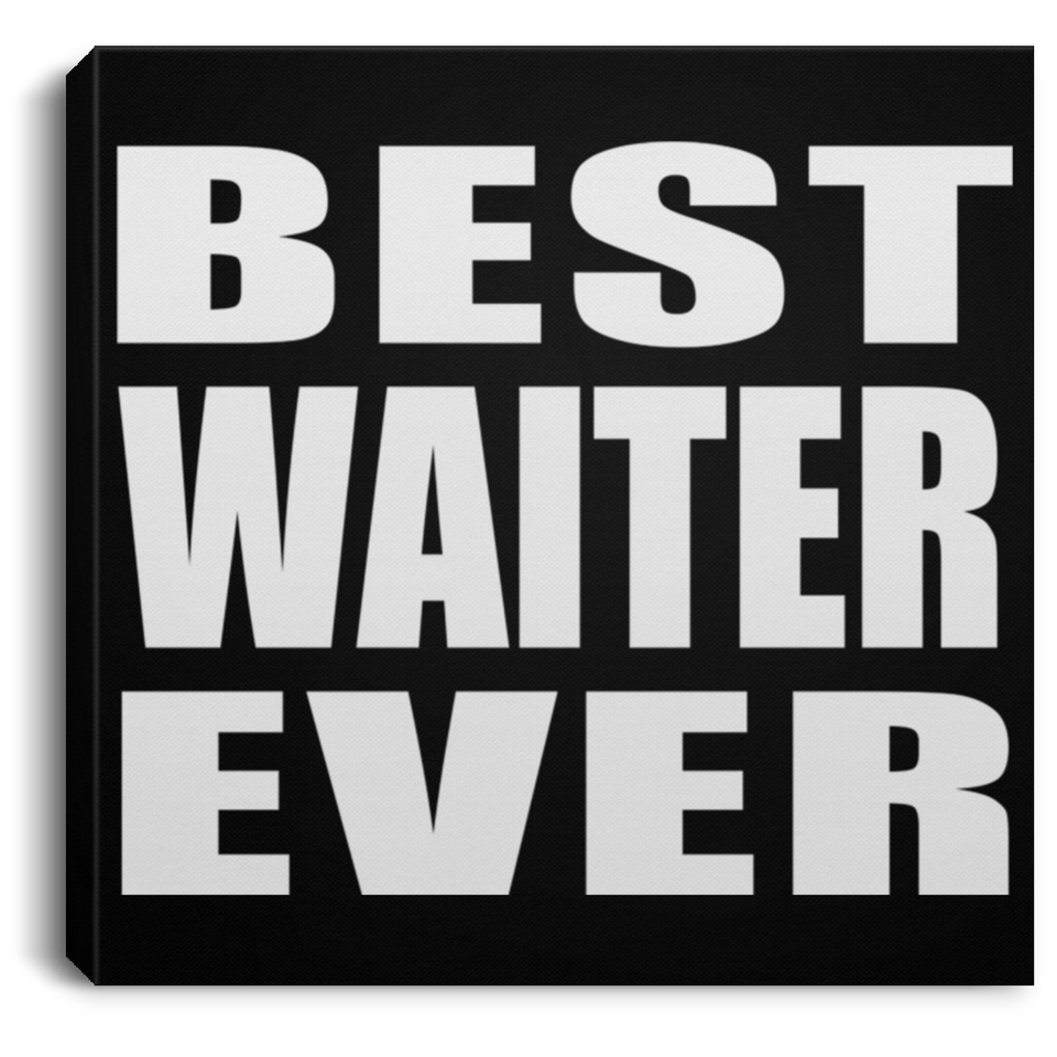 Best Waiter Ever - Canvas Square