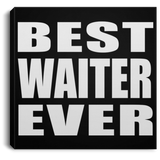 Best Waiter Ever - Canvas Square