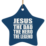 Jesus The Dad The Hero The Legend - Star Ornament