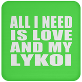 All I Need Is Love And My Lykoi - Drink Coaster