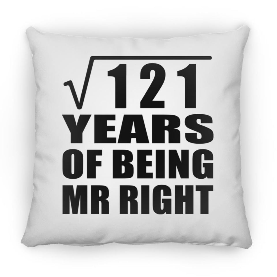 11th Anniversary Square Root of 121 Years of Being Mr Right - Throw Pillow