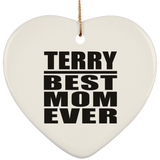 Terry Best Mom Ever - Heart Ornament