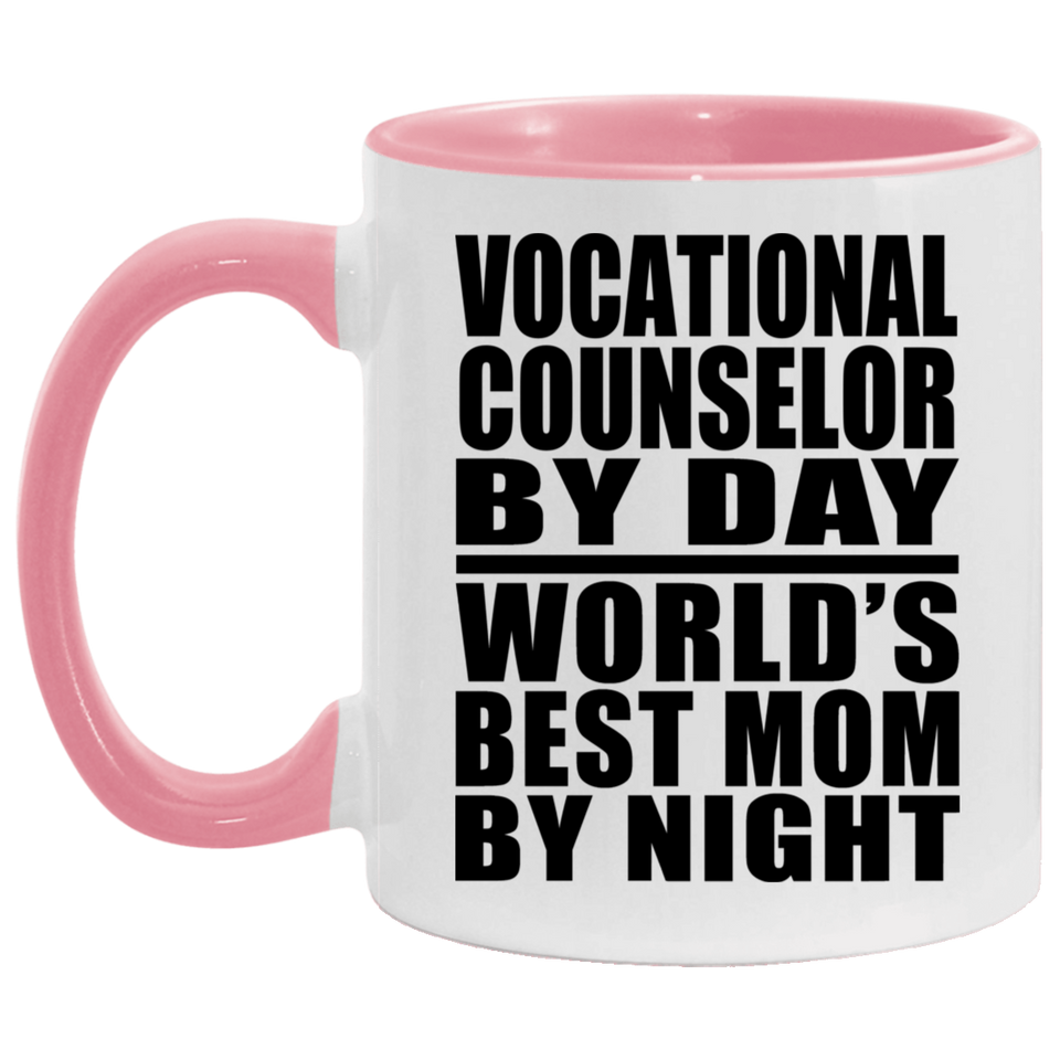Vocational Counselor By Day World's Best Mom By Night - 11oz Accent Mug Pink
