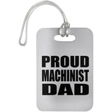 Proud Machinist Dad - Luggage Bag Tag