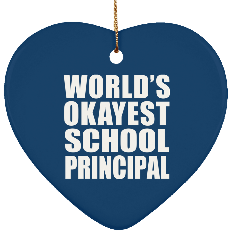 World's Okayest School Principal - Heart Ornament