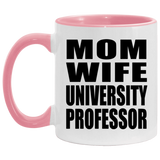 Mom Wife University Professor - 11oz Accent Mug Pink