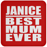 Janice Best Mum Ever - Drink Coaster