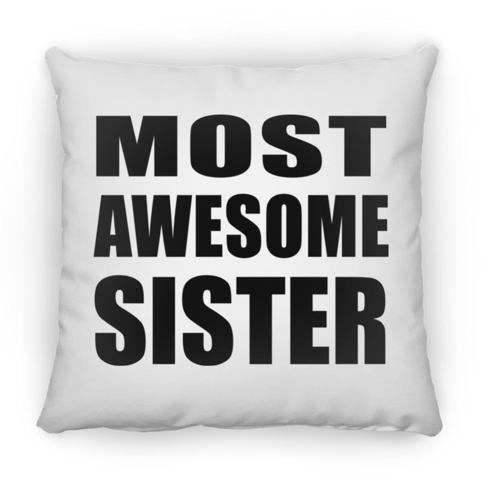 Most Awesome Sister - Throw Pillow