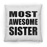 Most Awesome Sister - Throw Pillow
