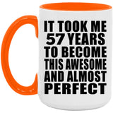 57th Birthday Took 57 Years To Become Awesome & Perfect - 15oz Accent Mug Orange