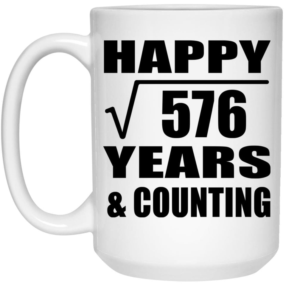 Happy 24th Anniversary Square Root of 576 Years & Counting - 15oz Coffee Mug