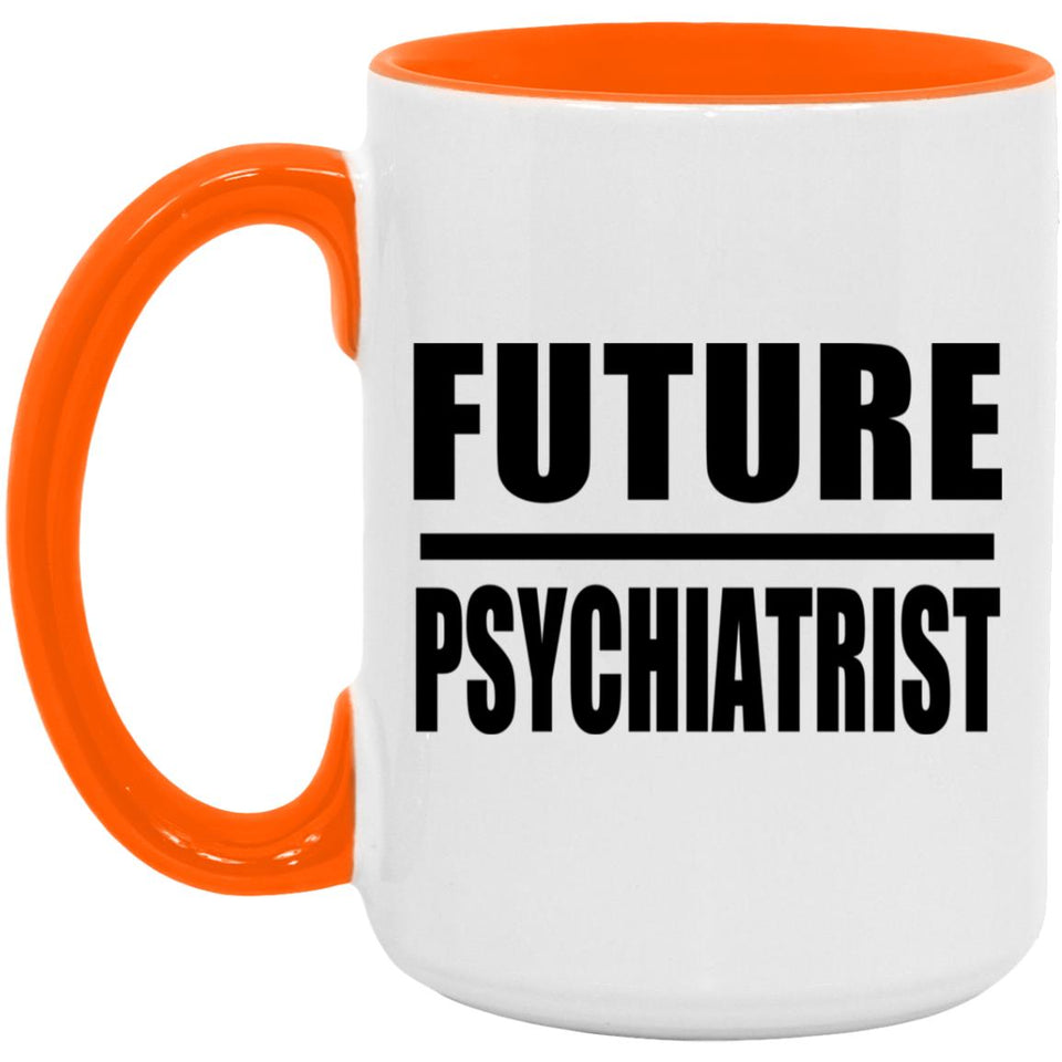 Future Psychiatrist - 15oz Accent Mug Orange