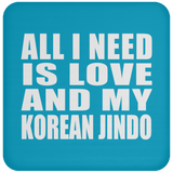 All I Need Is Love And My Korean Jindo - Drink Coaster