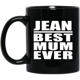Jean Best Mum Ever - 11 Oz Coffee Mug Black
