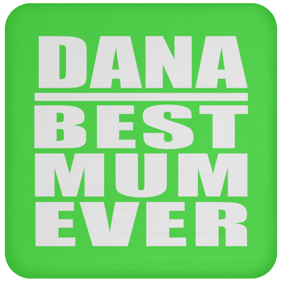 Dana Best Mum Ever - Drink Coaster