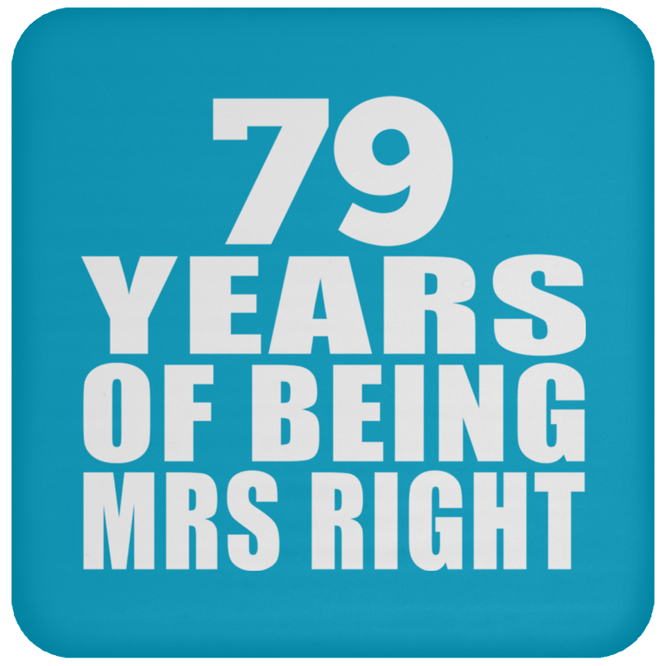 79th Anniversary 79 Years Of Being Mrs Right - Drink Coaster