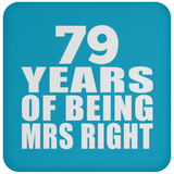 79th Anniversary 79 Years Of Being Mrs Right - Drink Coaster