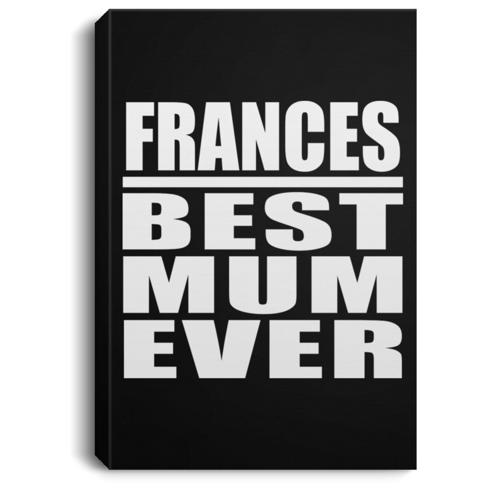 Frances Best Mum Ever - Canvas Portrait