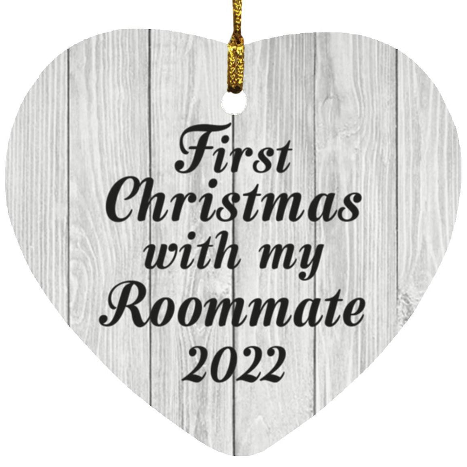 First Christmas With My Roommate 2022 - Heart Ornament F
