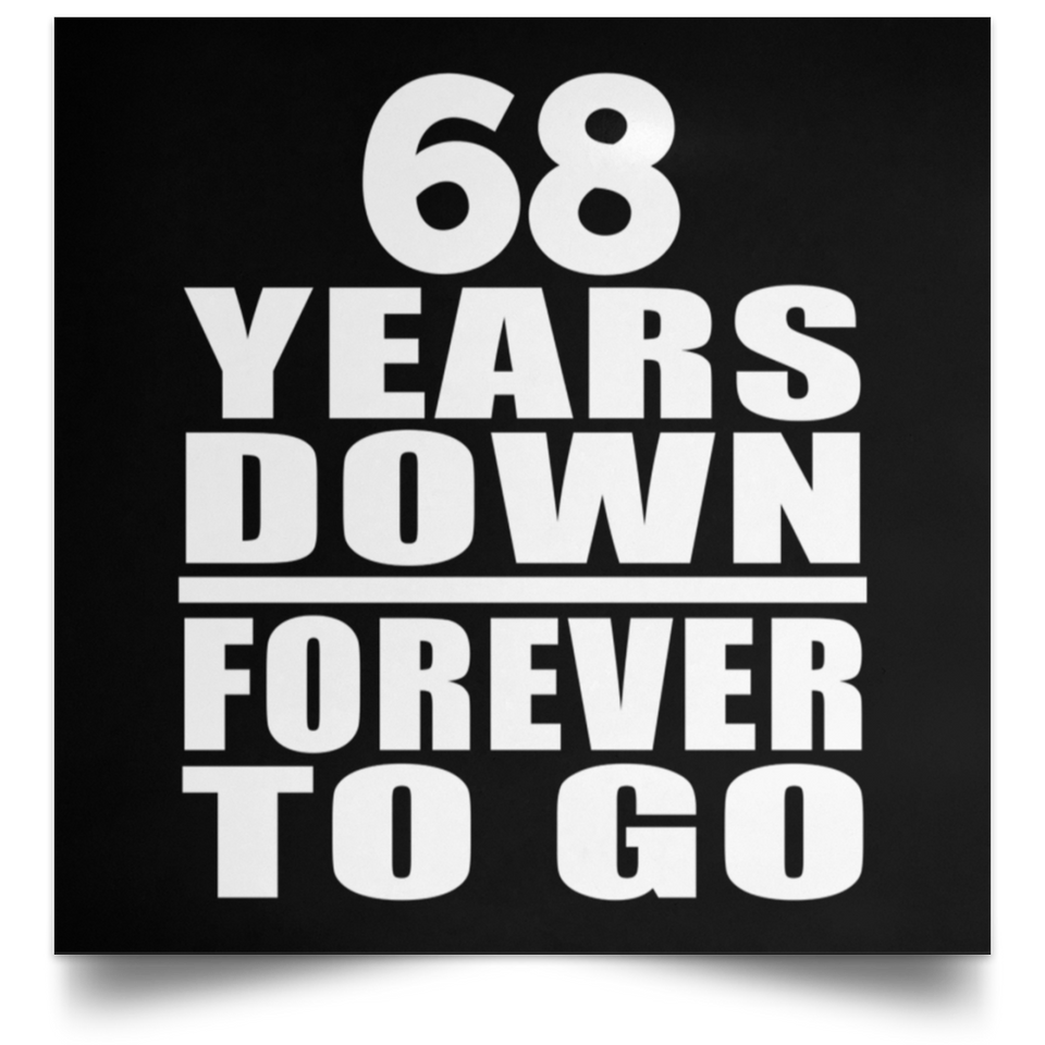 68th Anniversary 68 Years Down Forever to Go - Poster Square