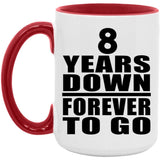 8th Anniversary 8 Years Down Forever to Go - 15oz Accent Mug Red