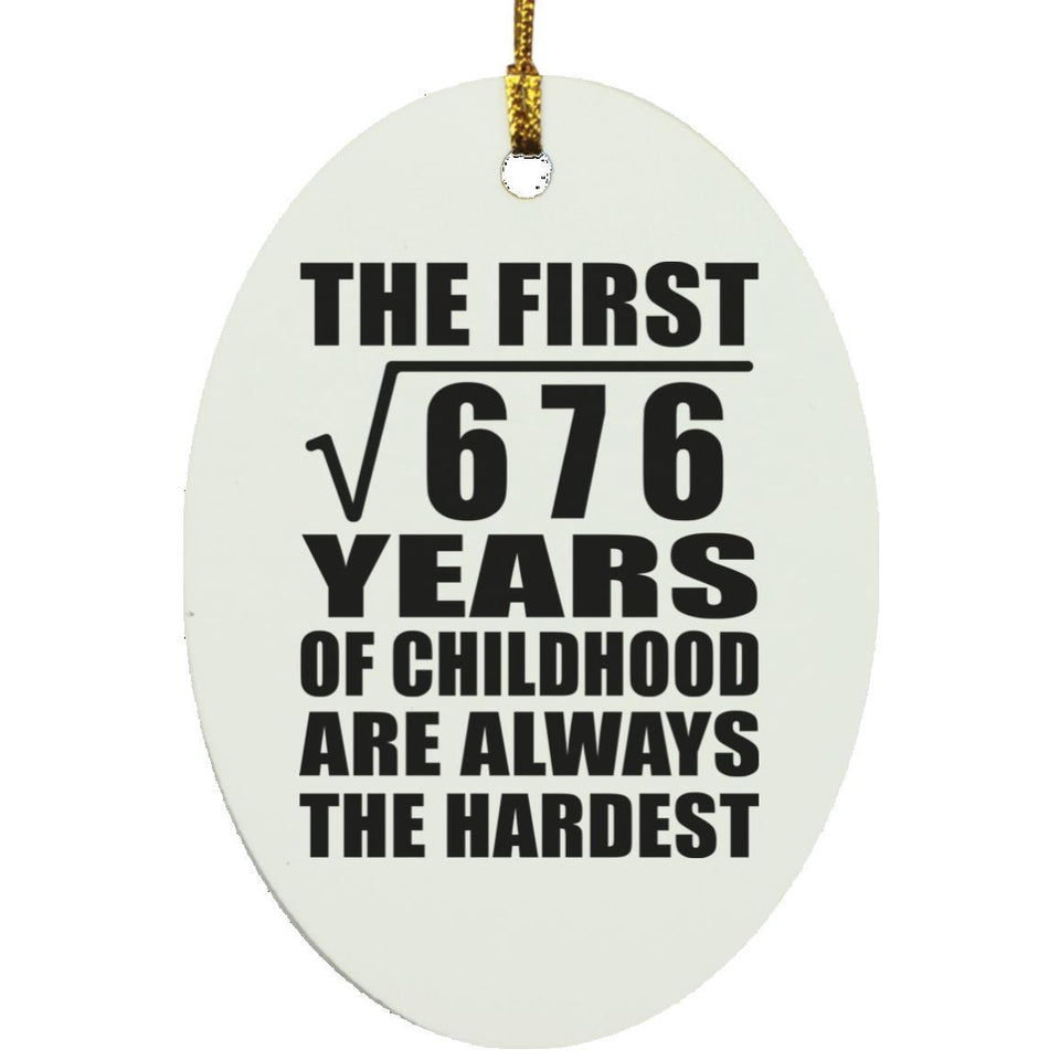 26th Birthday Square Root of 676 Years of Childhood - Oval Ornament