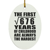 26th Birthday Square Root of 676 Years of Childhood - Oval Ornament