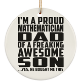 Proud Mathematician Dad Of Awesome Son - Circle Ornament