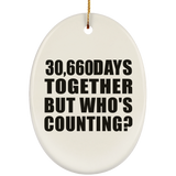 84th Anniversary 30,660 Days Together But Who's Counting - Oval Ornament